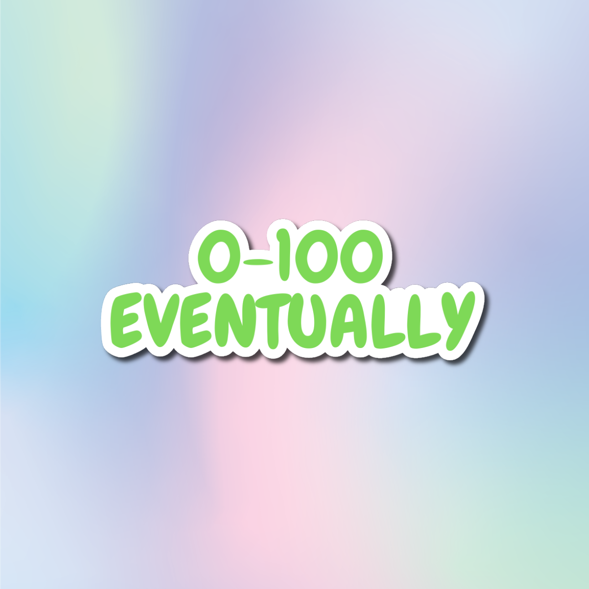 0-100 Eventually Sticker - green